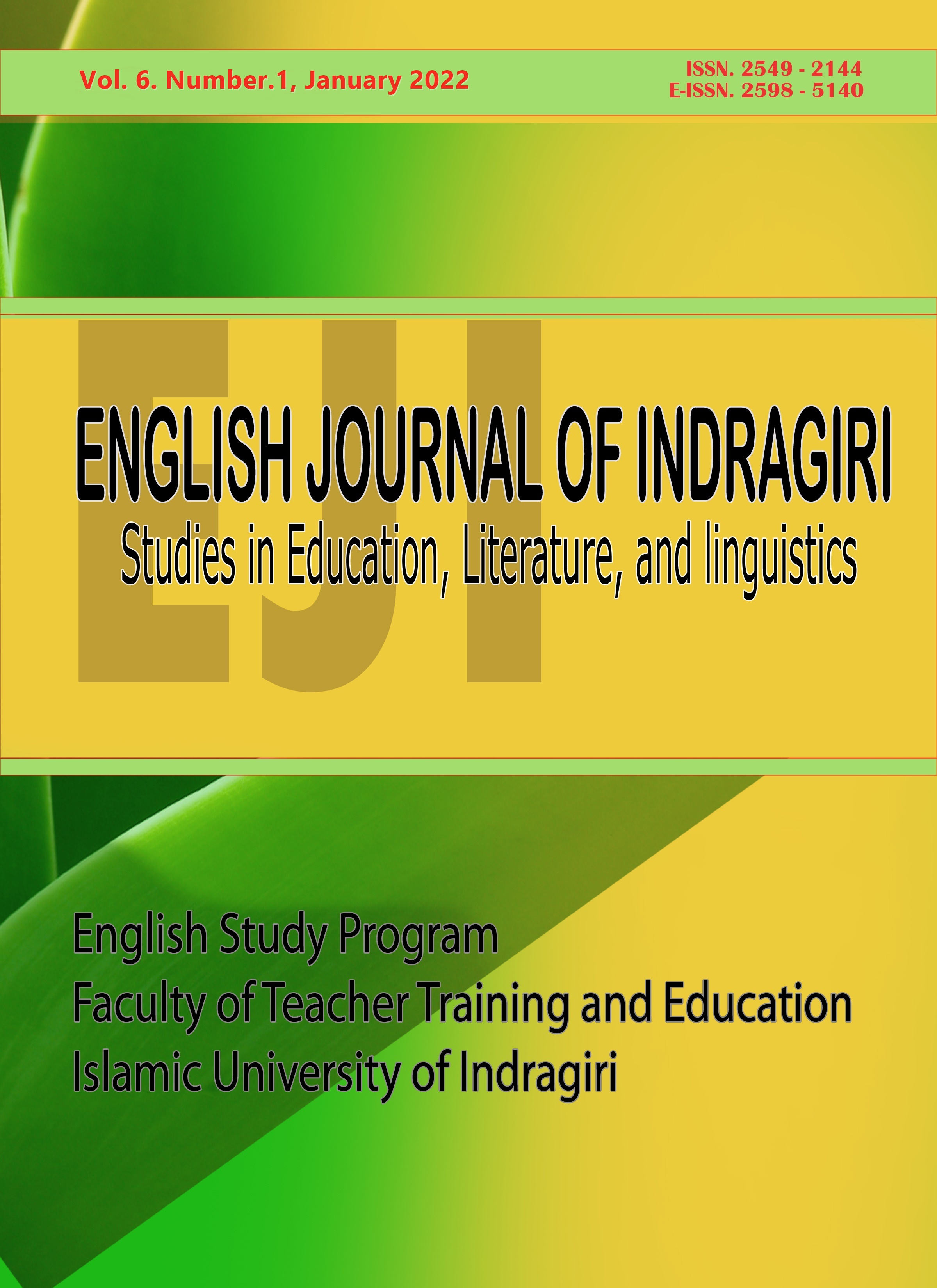 					View Vol. 6 No. 1 (2022): EJI (English Journal of Indragiri): Studies in Education, Literature, and Linguistics
				